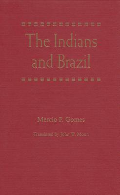 INDIANS AND BRAZIL (UNIVERSITY OF FLORIDA CENTER FOR LATIN AMERICAN STUDIES)