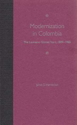 Modernization in Colombia: The Laureano Gmez Years, 1889-1965