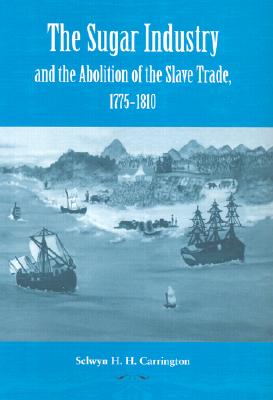 The Sugar Industry and the Abolition of Slave Trade, 1775-1810