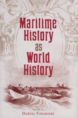 MARITIME HISTORY AS WORLD HISTORY (NEW PERSPECTIVES ON MARITIME HISTORY AND NAUTICAL ARCHAEOLOGY)