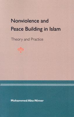 Nonviolence and Peace Building in Islam: Theory and Practice Image for Nonviolence and Peace Building in Islam: Theory and Practice