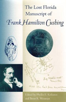 THE LOST FLORIDA MANUSCRIPT OF FRANK HAMILTON CUSHING
