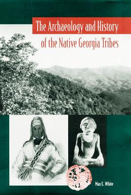 The Archaeology and History of the Native Georgia Tribes (Native ...