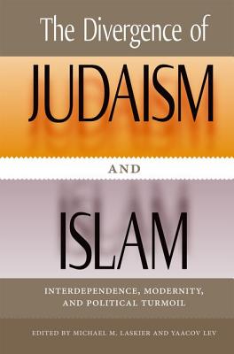 DIVERGENCE OF JUDAISM AND ISLAM: INTERDEPENDENCE, MODERNITY, AND POLITICAL TURMOIL