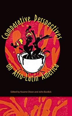 Comparative Perspectives on Afro-Latin America