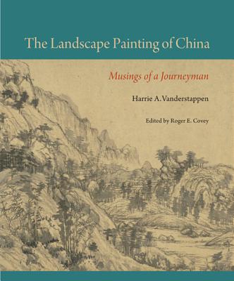 Image for LANDSCAPE PAINTING OF CHINA: MUSINGS OF A JOURNEYMAN (COFRIN ASIAN ART SERIES) LANDSCAPE PAINTING OF CHINA: MUSINGS OF A JOURNEYMAN (COFRIN ASIAN ART SERIES)