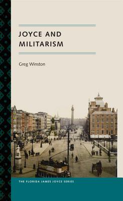 JOYCE AND MILITARISM (FLORIDA JAMES JOYCE)