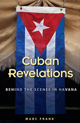 CUBAN REVELATIONS: BEHIND THE SCENES IN HAVANA (CONTEMPORARY CUBA)
