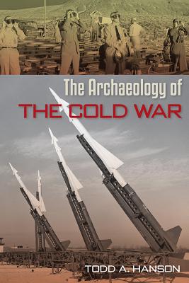 THE ARCHAEOLOGY OF THE COLD WAR