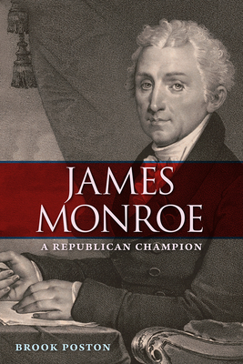 JAMES MONROE A Republican Champion