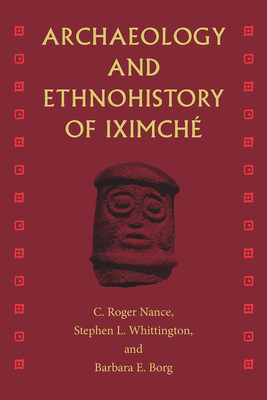 Image for Archaeology and Ethnohistory of Iximch (Maya Studies) Archaeology and Ethnohistory of Iximch (Maya Studies)