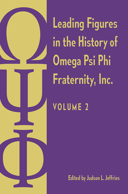 Image for LEADING FIGURES IN THE HISTORY OF OMEGA PSI PHI FRATERNITY, INC. : VOLUME 1 LEADING FIGURES IN THE HISTORY OF OMEGA PSI PHI FRATERNITY, INC. : VOLUME 1