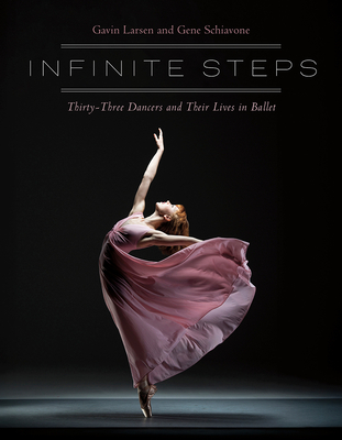 Image for Infinite Steps: Thirty-Three Dancers and Their Lives in Ballet Infinite Steps: Thirty-Three Dancers and Their Lives in Ballet