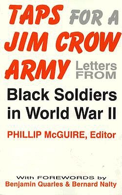 Taps For A Jim Crow Army: Letters from Black Soldiers in World War II