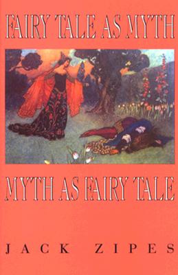 Fairy Tale as Myth/Myth as Fairy Tale (Clark Lectures)