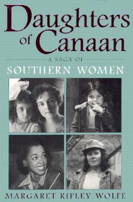 Daughters Of Canaan: A Saga of Southern Women (New Perspectives on the South)