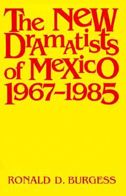 NEW DRAMATISTS OF MEXICO, 1967 - 1985