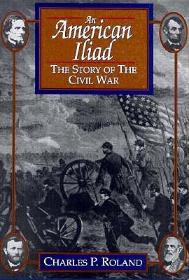 AN AMERICAN ILIAD: THE STORY OF THE CIVIL WAR (AUTHOR SIGNED)