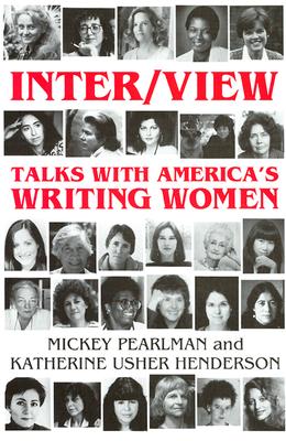 INTER/VIEW: TALKS WITH AMERICA'S WRITING WOMEN (NORTHEASTERN SERIES IN FEMINIST)