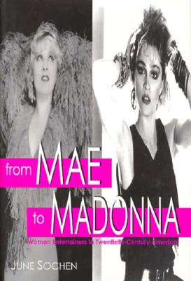 From Mae to Madonna: Women Entertainers in Twentieth-Century America