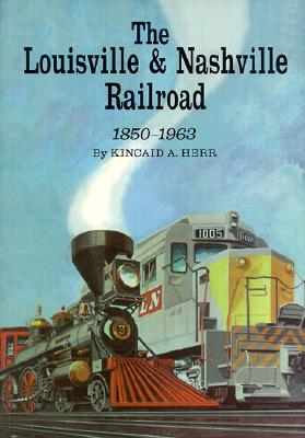 The Louisville & Nashville Railroad 1850-1963