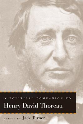 A Political Companion to Henry David Thoreau (Political Companions Gr Am Au)