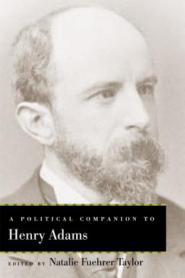 A Political Companion to Henry Adams (Political Companions Gr Am Au)