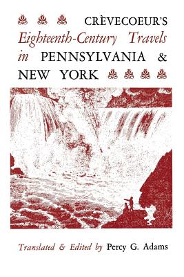 Crvecoeur's Eighteenth-Century Travels in Pennsylvania and New York