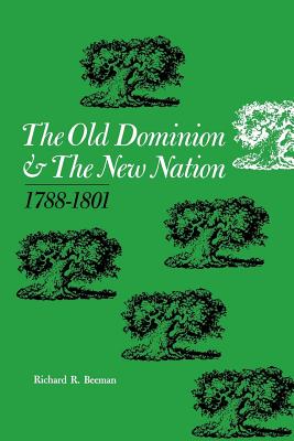 The Old Dominion and the New Nation: 17881801