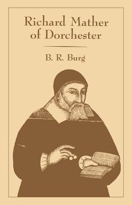 RICHARD MATHER OF DORCHESTER