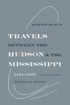 Travels Between the Hudson and the Mississippi: 18511852