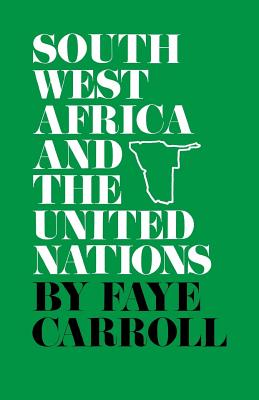SOUTH WEST AFRICA AND THE UNITED NATIONS