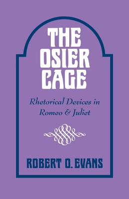 THE OSIER CAGE: RHETORICAL DEVICES IN ROMEO AND JULIET