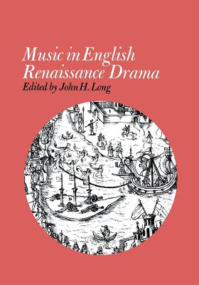 Image for MUSIC IN ENGLISH RENAISSANCE DRAMA MUSIC IN ENGLISH RENAISSANCE DRAMA