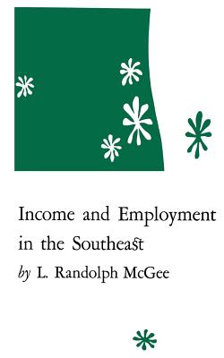 INCOME AND EMPLOYMENT IN THE SOUTHEAST