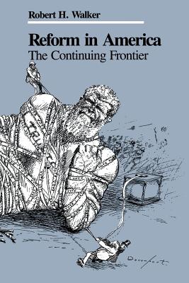 Image for REFORM IN AMERICA: THE CONTINUING FRONTIER REFORM IN AMERICA: THE CONTINUING FRONTIER
