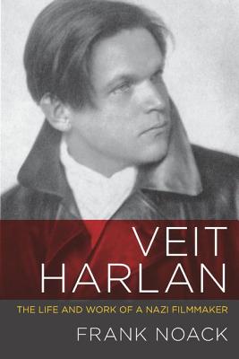 Veit Harlan: The Life and Work of a Nazi Filmmaker (Screen Classics)