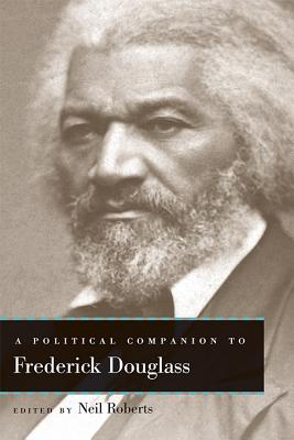 A POLITICAL COMPANION TO FREDERICK DOUGLASS