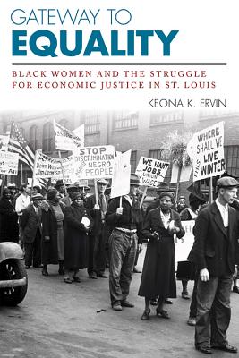 Gateway to Equality: Black Women and the Struggle for Economic Justice in St. Louis (Civil Rights and Struggle)