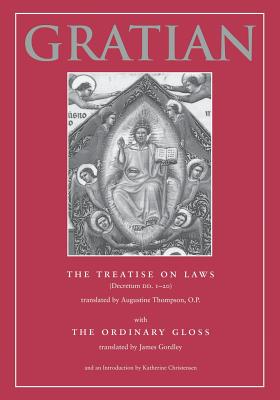 The Treatise on Laws (Decretum DD. 1-20) with the Ordinary Gloss (Studies in Medieval and Early Modern Canon Law)