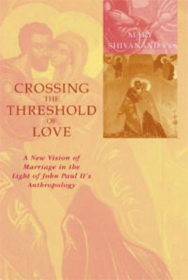 Image for Crossing the Threshold of Love: A New Vision of Marriage