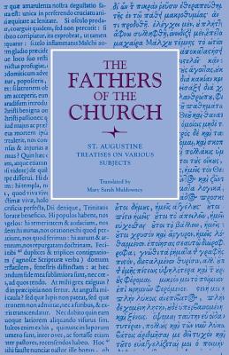 St. Augustine : Treatises on Various Subjects (Fathers of the Church 16), AUGUSTINE , ST. AUGUSTINE OF HIPPO St. Augustine : Treatises on Various Subjects (Fathers of the Church 16), AUGUSTINE , ST. AUGUSTINE OF HIPPO