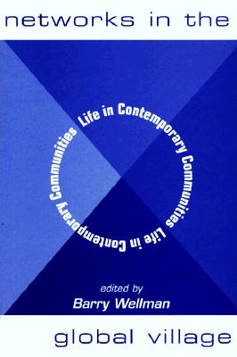 Image for Networks In The Global Village: Life In Contemporary Communities Networks In The Global Village: Life In Contemporary Communities