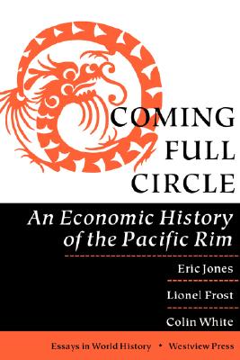 Coming Full Circle: An Economic History Of The Pacific Rim (Essays in World History)