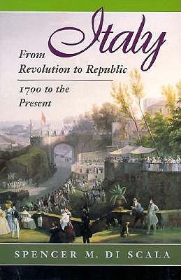 Italy: From Revolution To Republic, 1700 To The Present