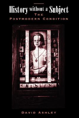 History Without A Subject: The Postmodern Condition (New Perspectives in Sociology)