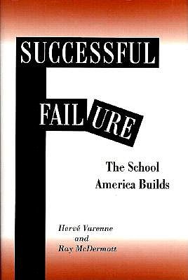 Successful Failure The School America Builds
