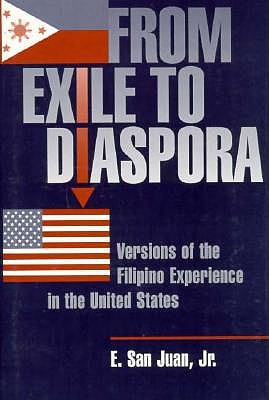 From Exile To Diaspora: Versions Of The Filipino Experience In The United States