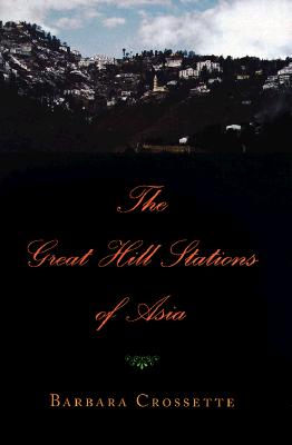 The Great Hill Stations Of Asia
