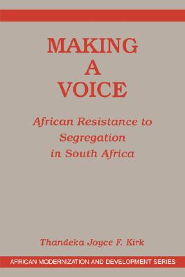 Making a Voice: African Resistance to Segregation in South Africa